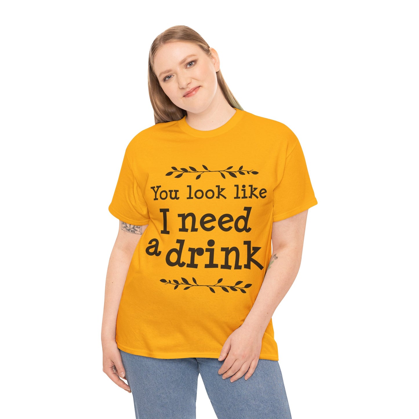 You Look Like I Need A Drink Unisex Heavy Cotton Tee