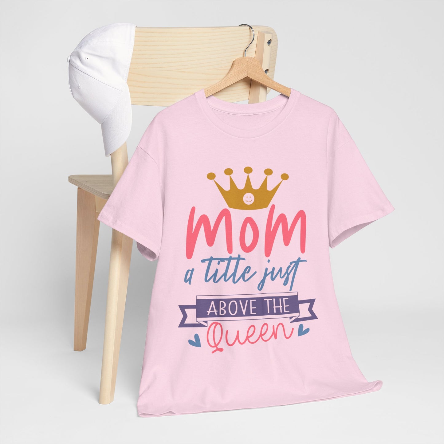 Mom Above Queen Unisex Heavy Cotton Tee