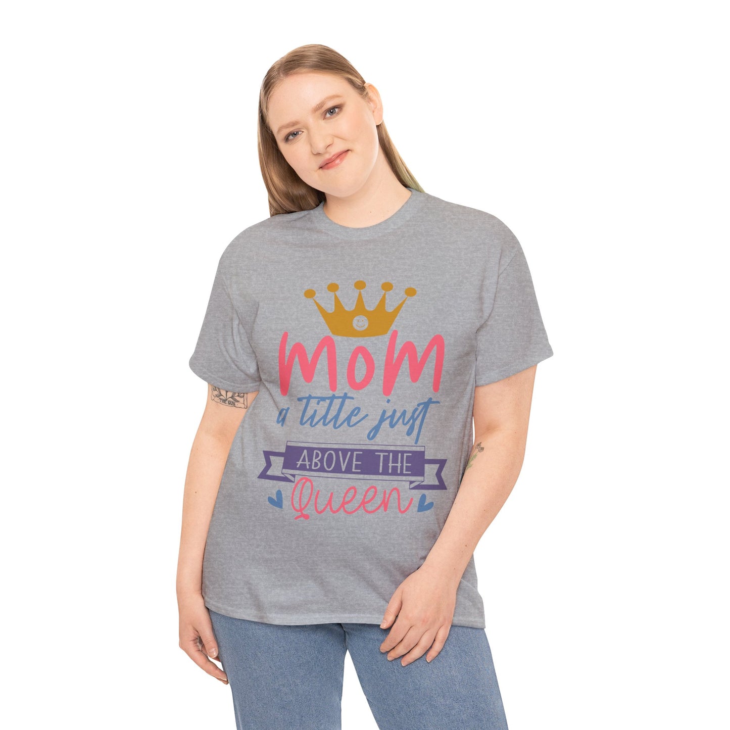 Mom Above Queen Unisex Heavy Cotton Tee