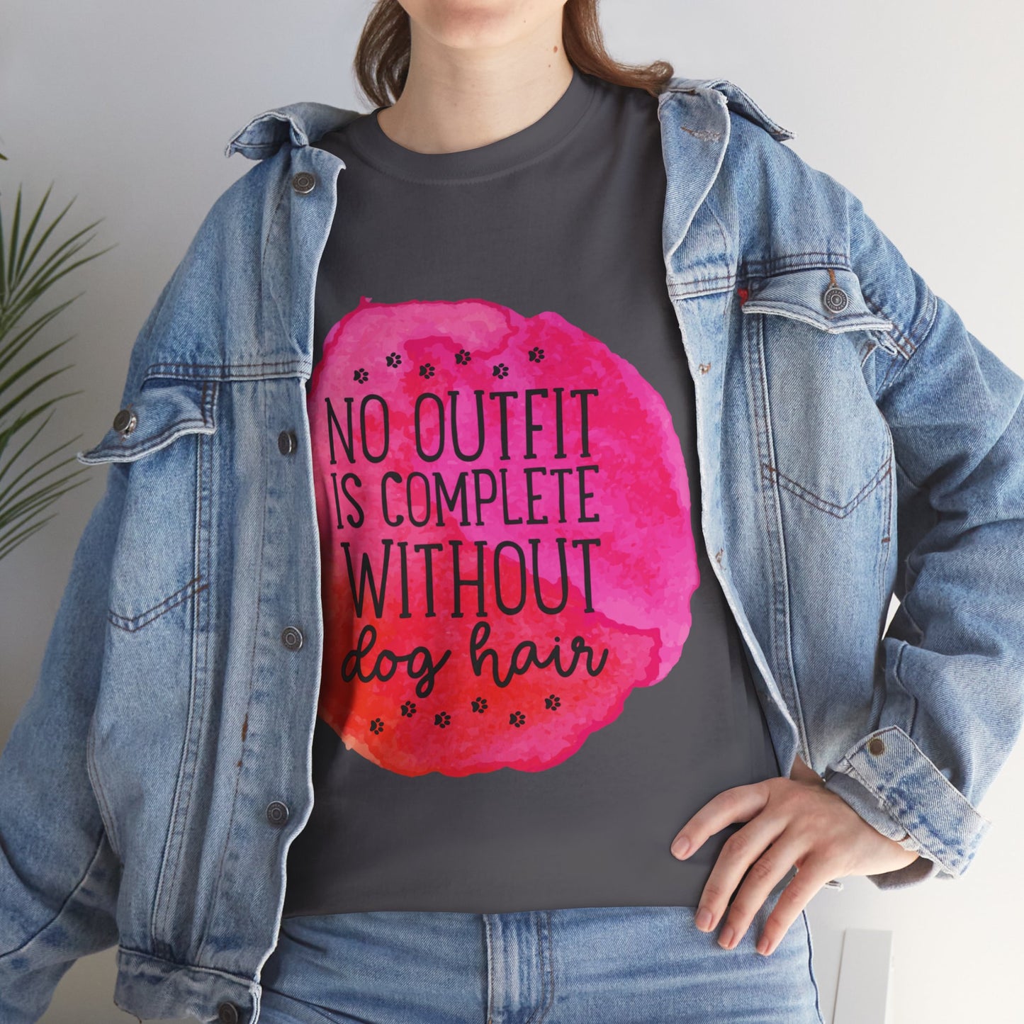 No Outfit Is Complete Without Dog Hair Unisex Heavy Cotton Tee