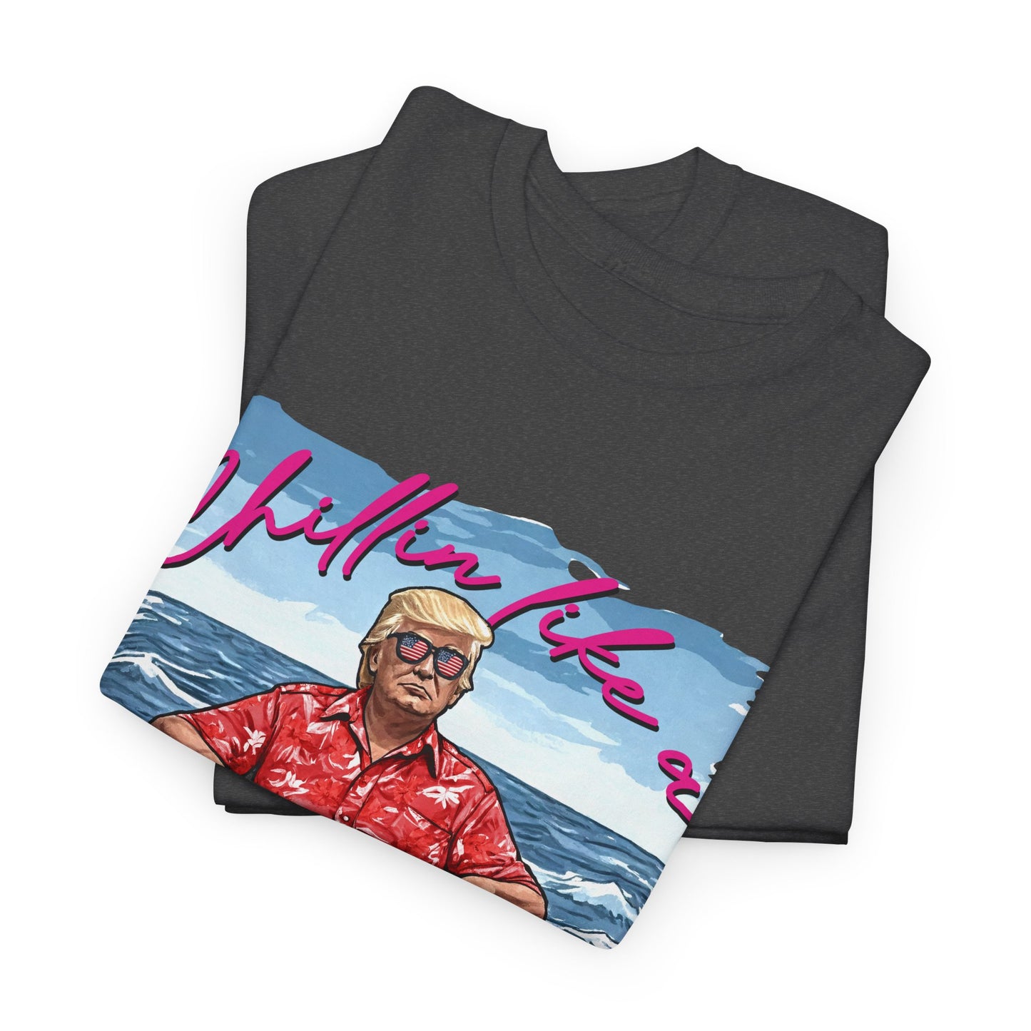 Trump Chillin' Unisex Heavy Cotton Tee