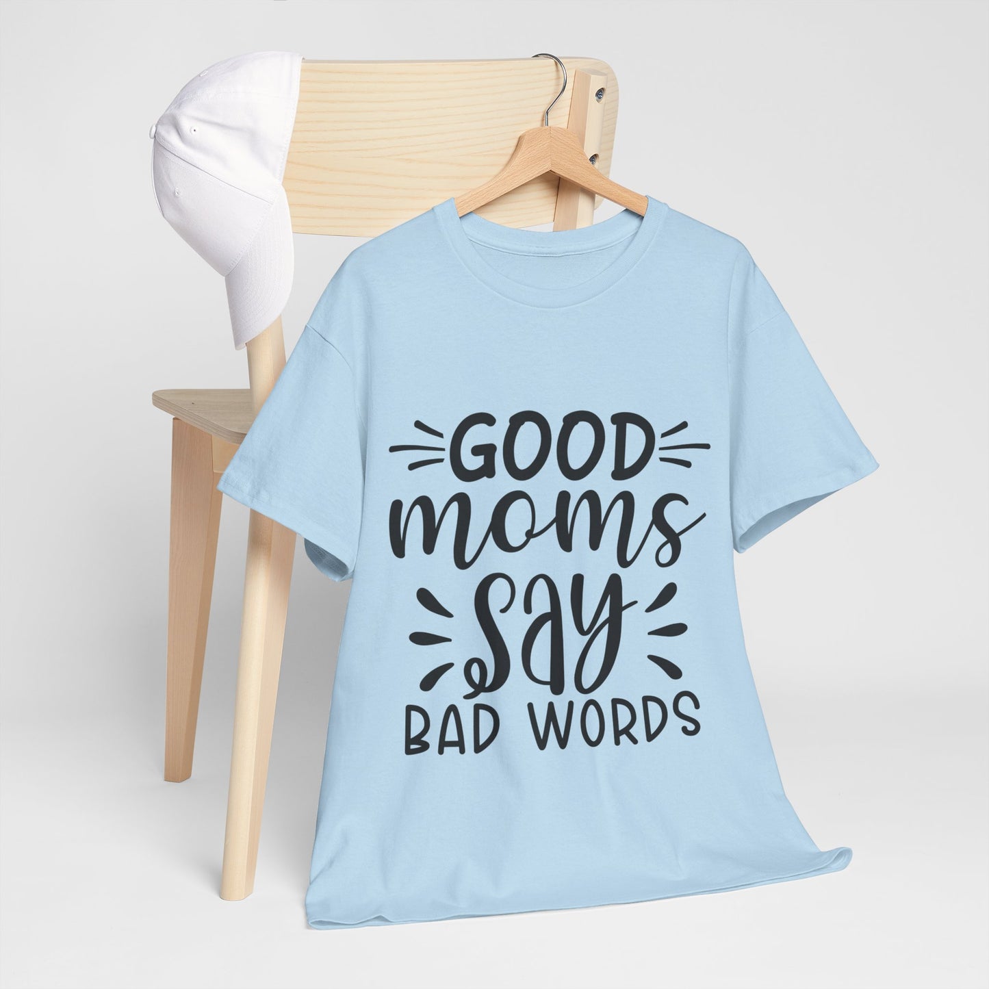 Good Moms Say Bad Words Unisex Heavy Cotton Tee