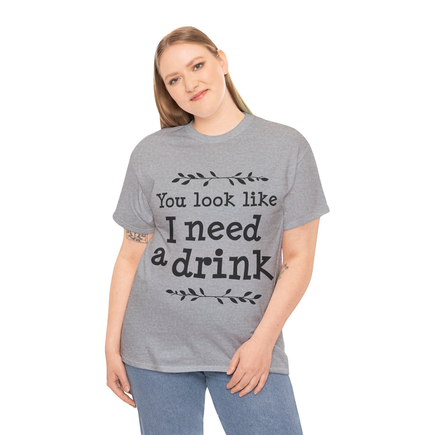 You Look Like I Need A Drink Unisex Heavy Cotton Tee