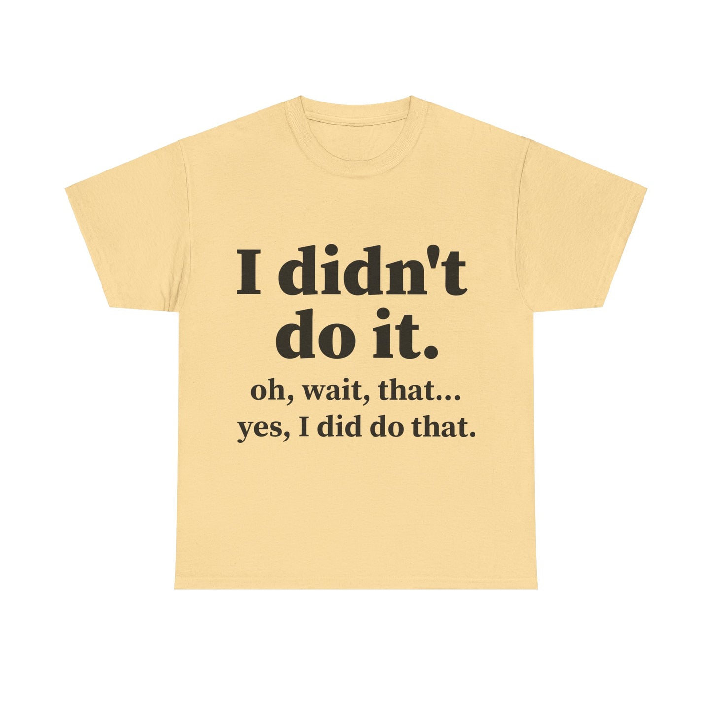 I Didn't Do It Unisex Heavy Cotton Tee