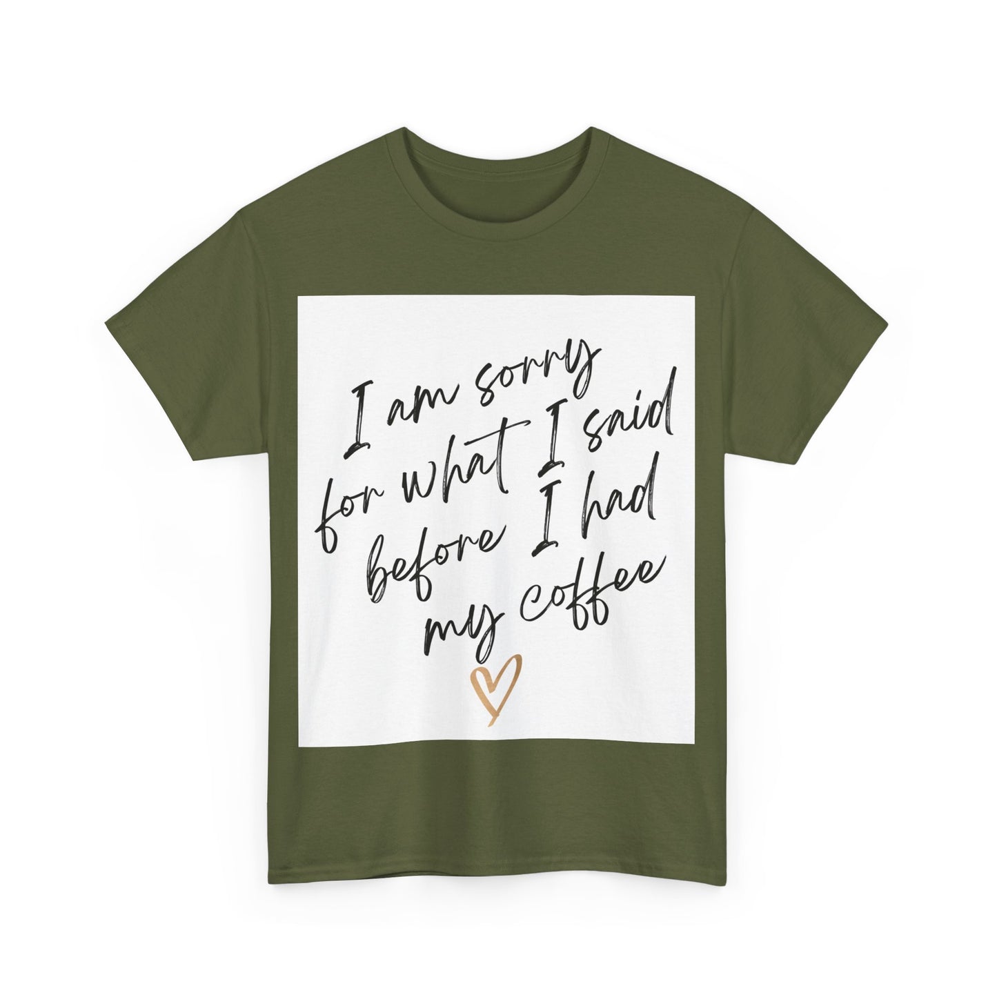 I'm Sorry For What I Said Before I Had My Coffee Unisex Heavy Cotton Tee