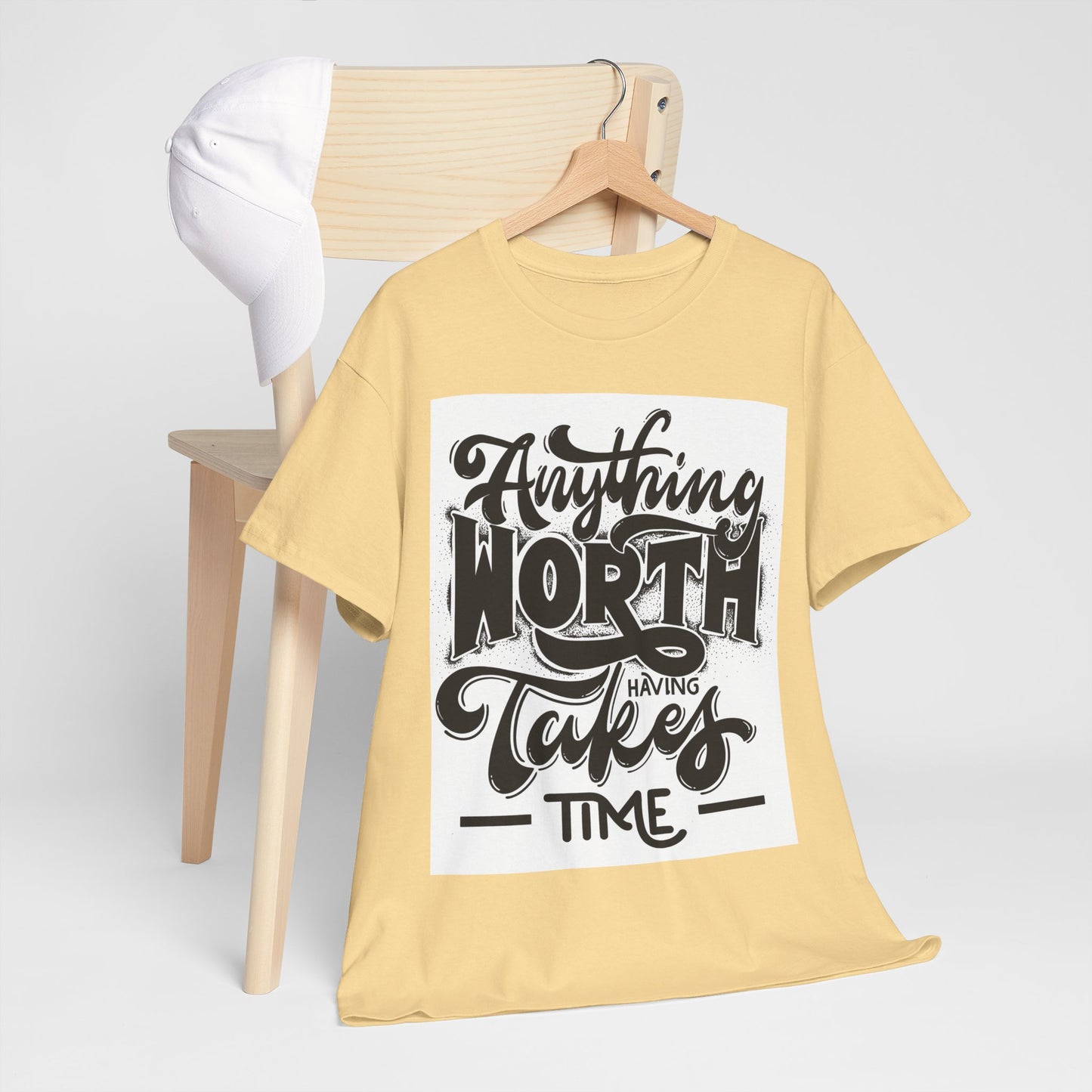 Anything Worth Having Takes Time Unisex Heavy Cotton Tee