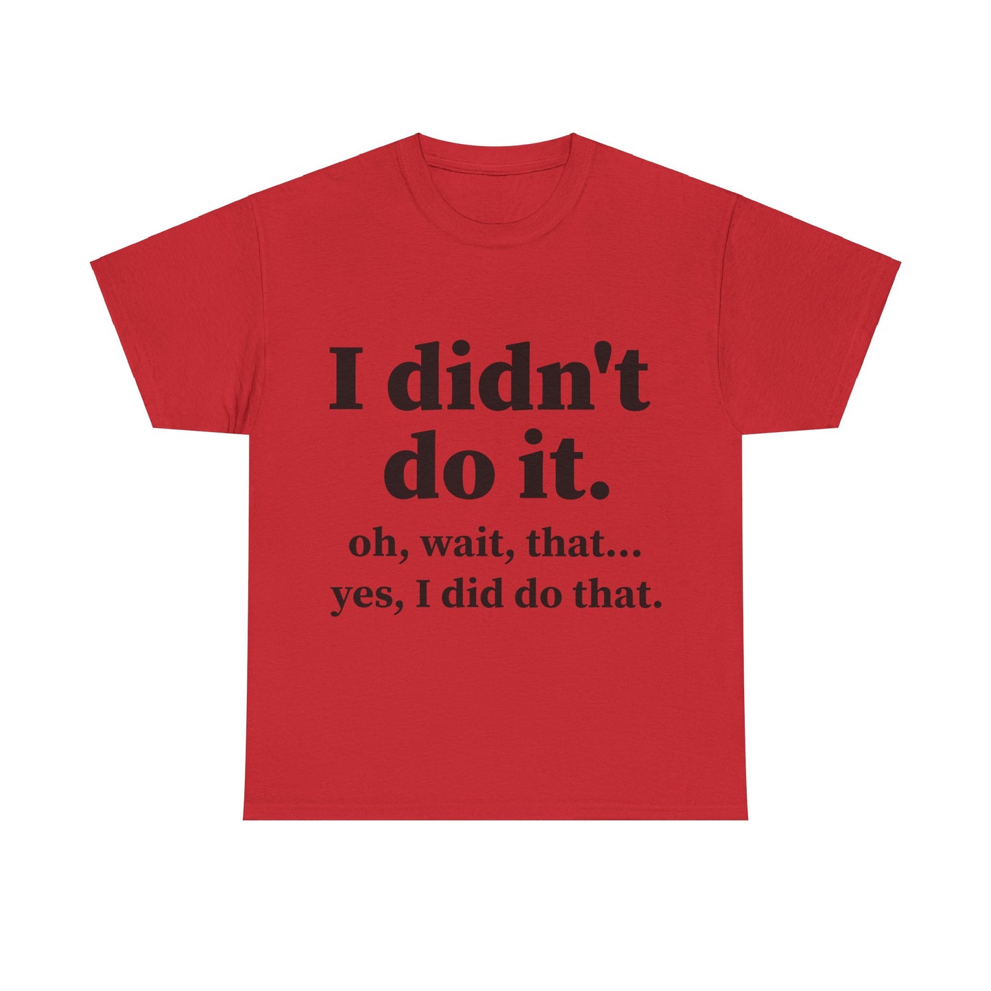 I Didn't Do It Unisex Heavy Cotton Tee