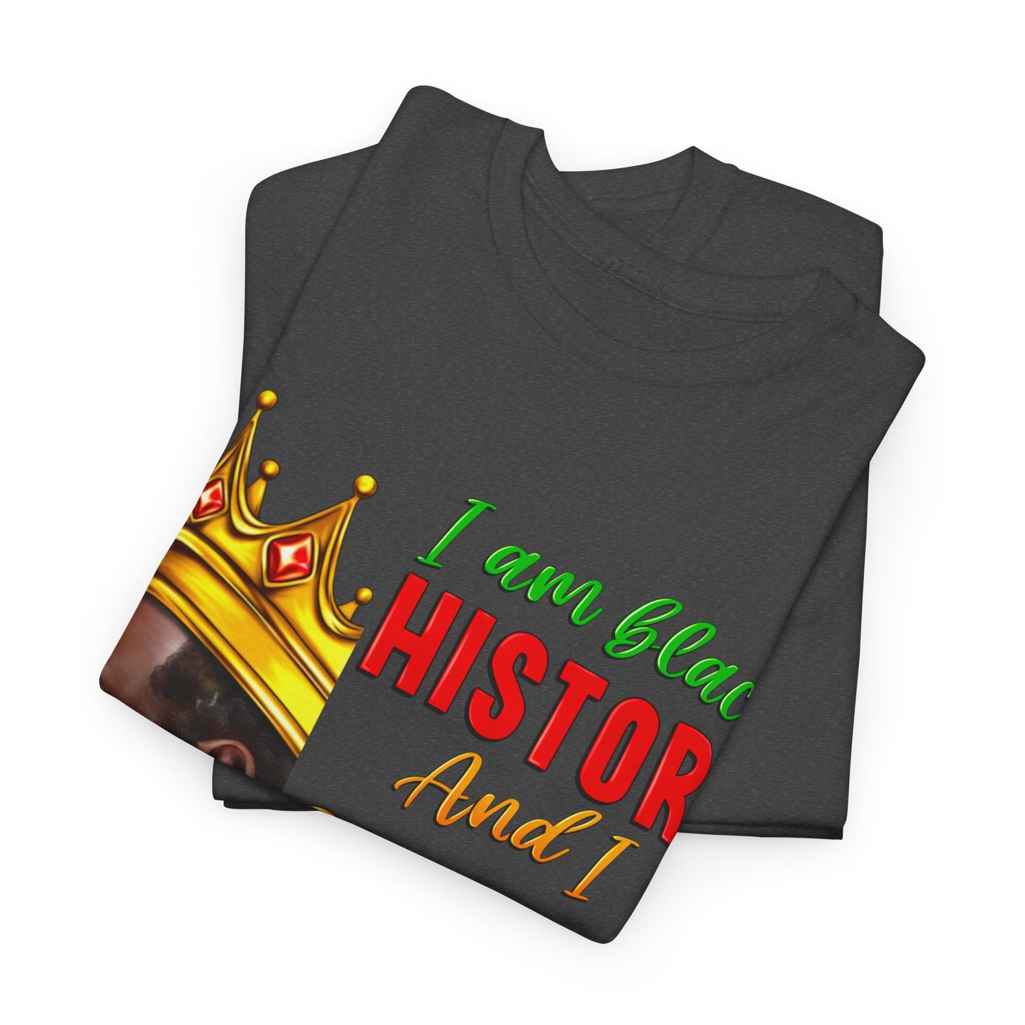 I Am Black History Male Unisex Heavy Cotton Tee