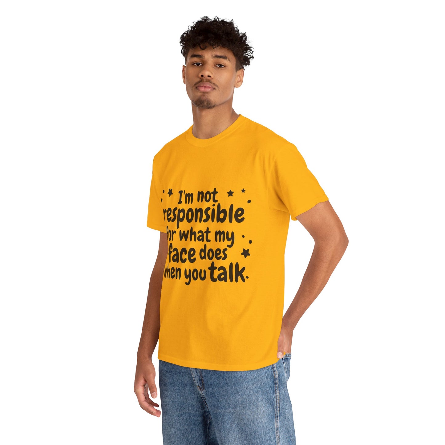 I'm Not Responsible For What My Face Does When You Talk Unisex Heavy Cotton Tee