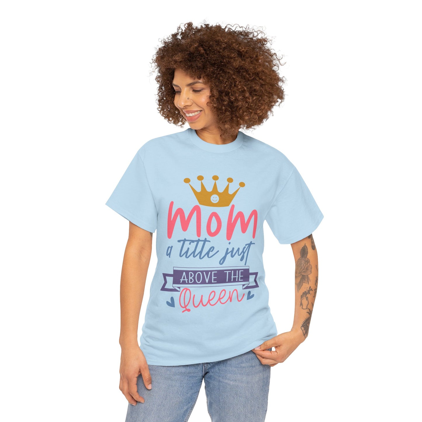 Mom Above Queen Unisex Heavy Cotton Tee