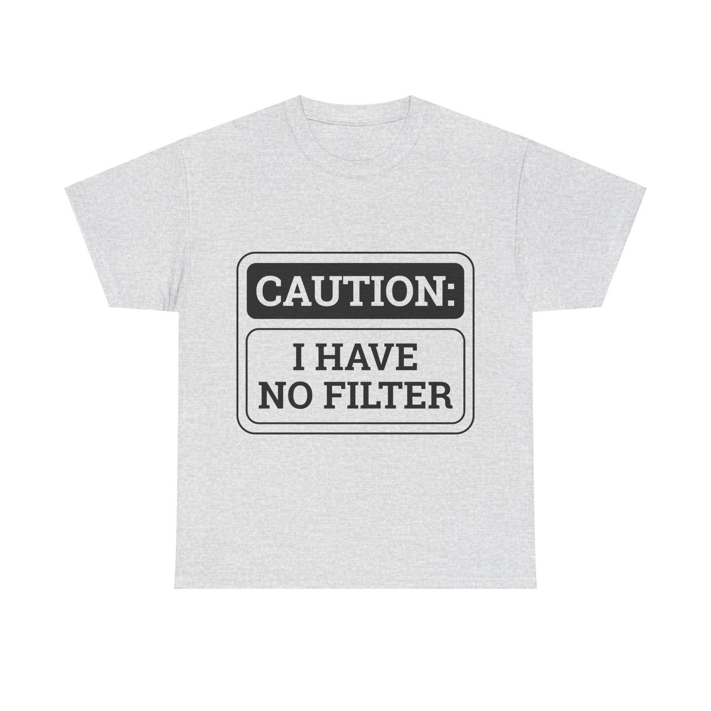 Caution I Have No Filter Unisex Heavy Cotton Tee