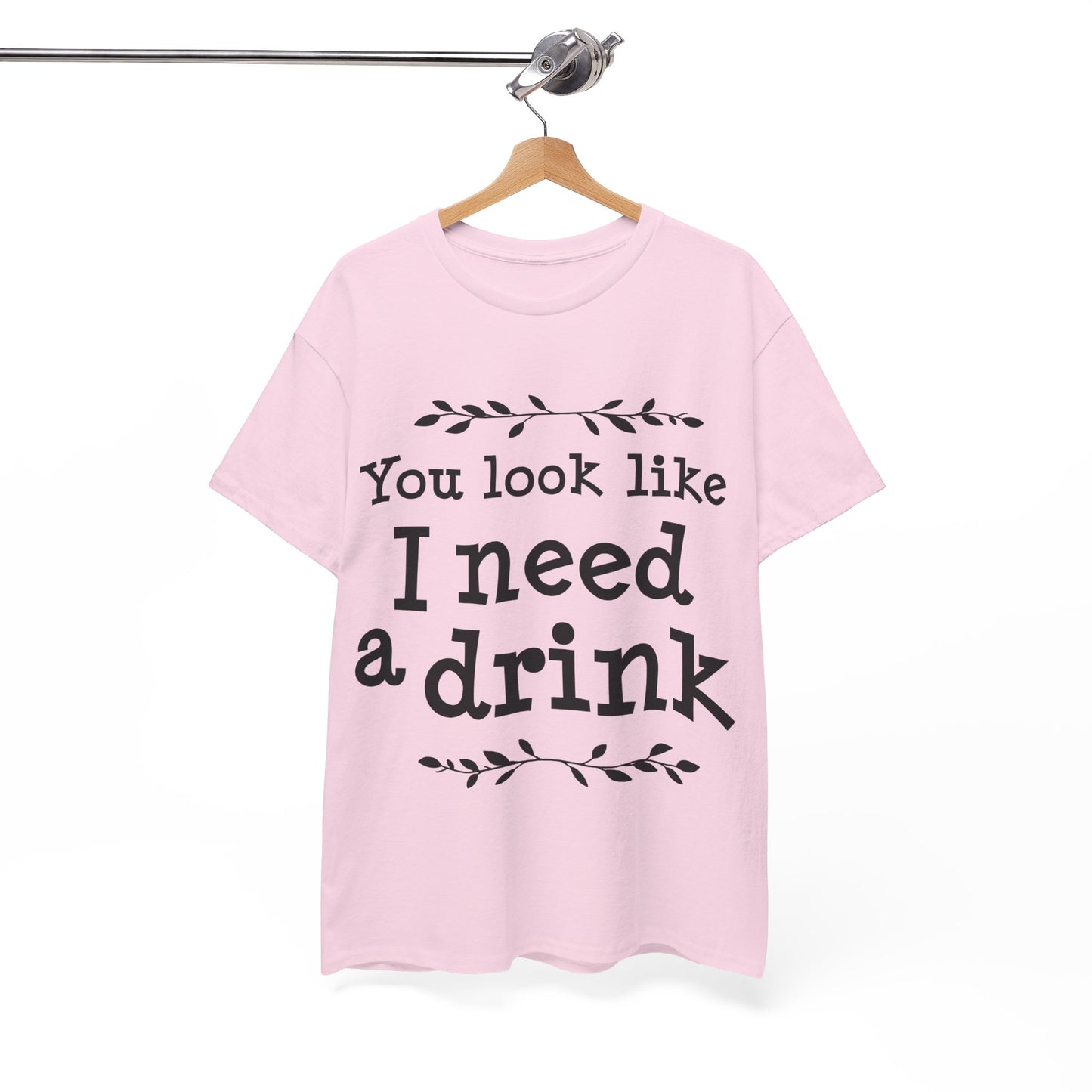 You Look Like I Need A Drink Unisex Heavy Cotton Tee