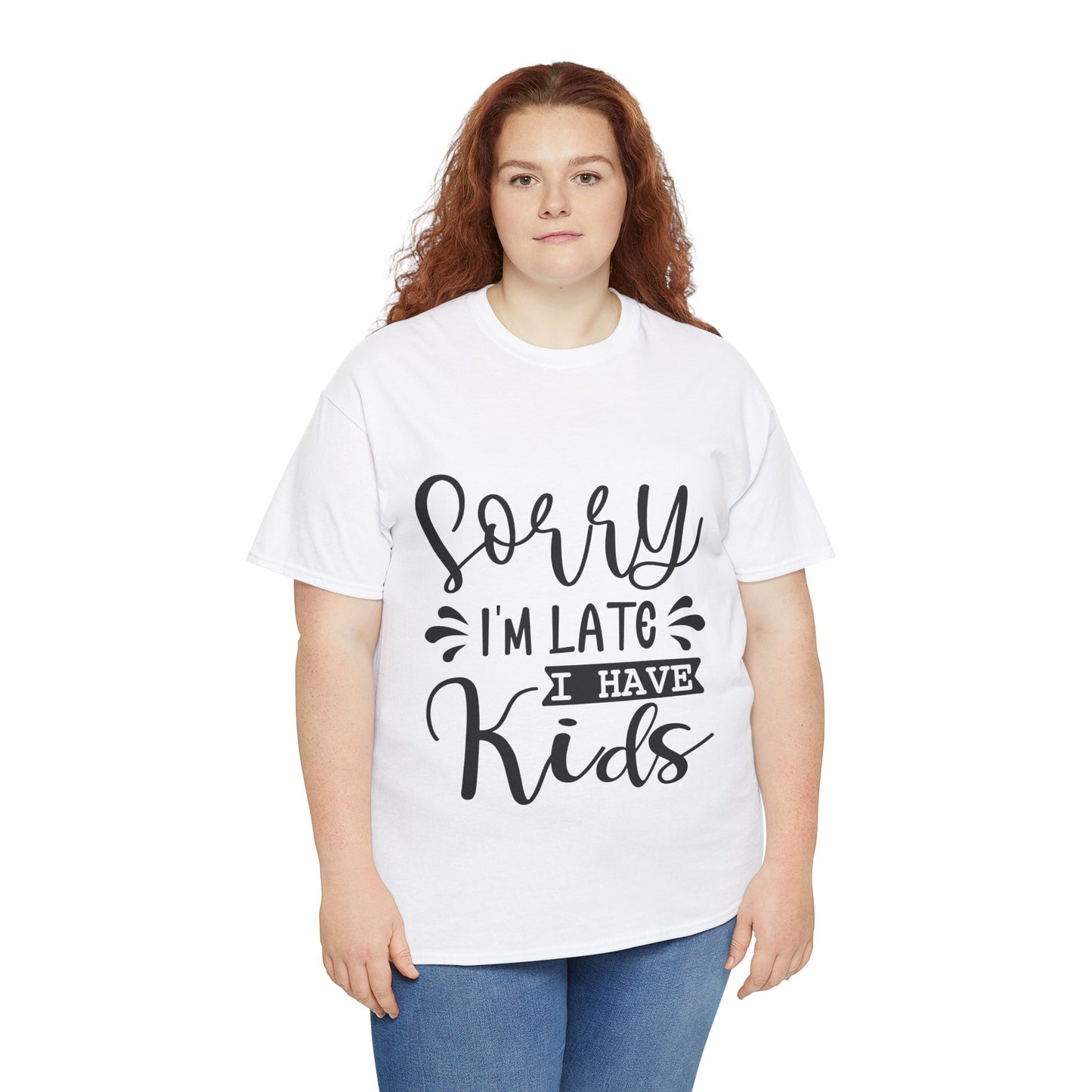 Sorry I'm Late I have Kids Unisex Heavy Cotton Tee