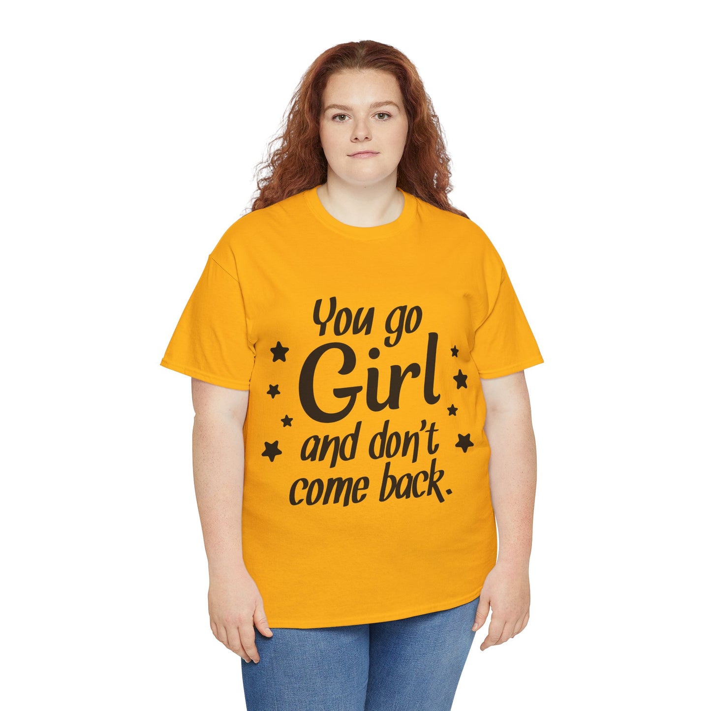 You Go Girl Unisex Heavy Cotton Tee