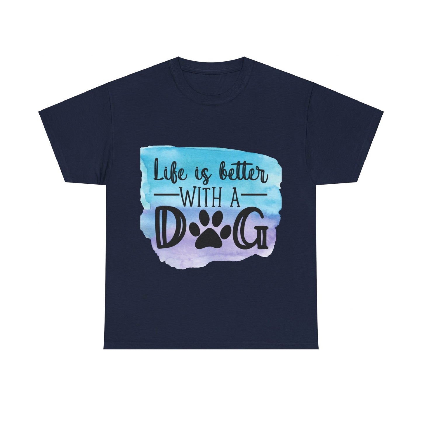 Life Is Better With A Dog Unisex Heavy Cotton Tee