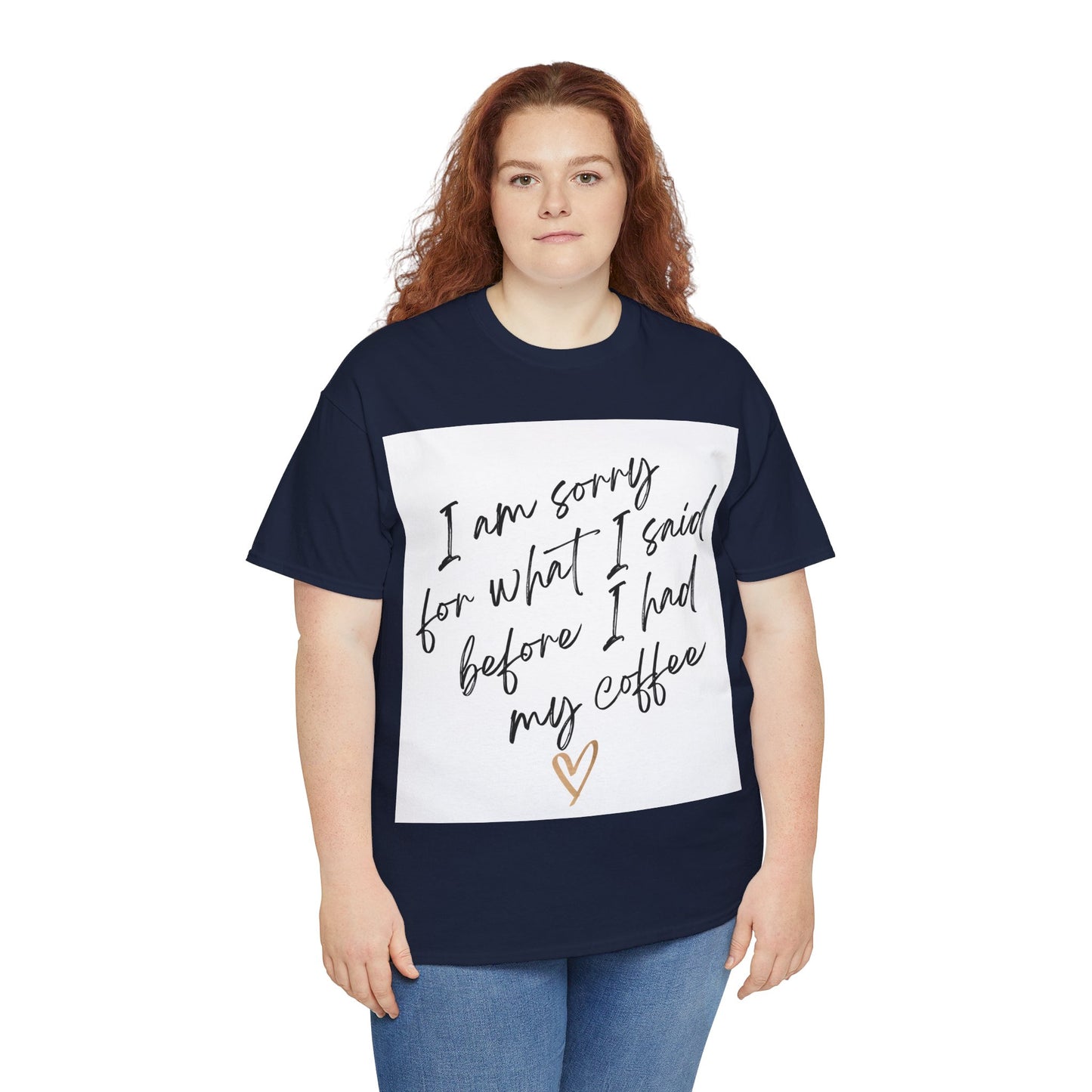 I'm Sorry For What I Said Before I Had My Coffee Unisex Heavy Cotton Tee