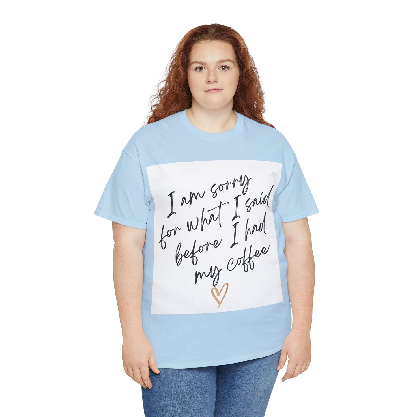 I'm Sorry For What I Said Before I Had My Coffee Unisex Heavy Cotton Tee