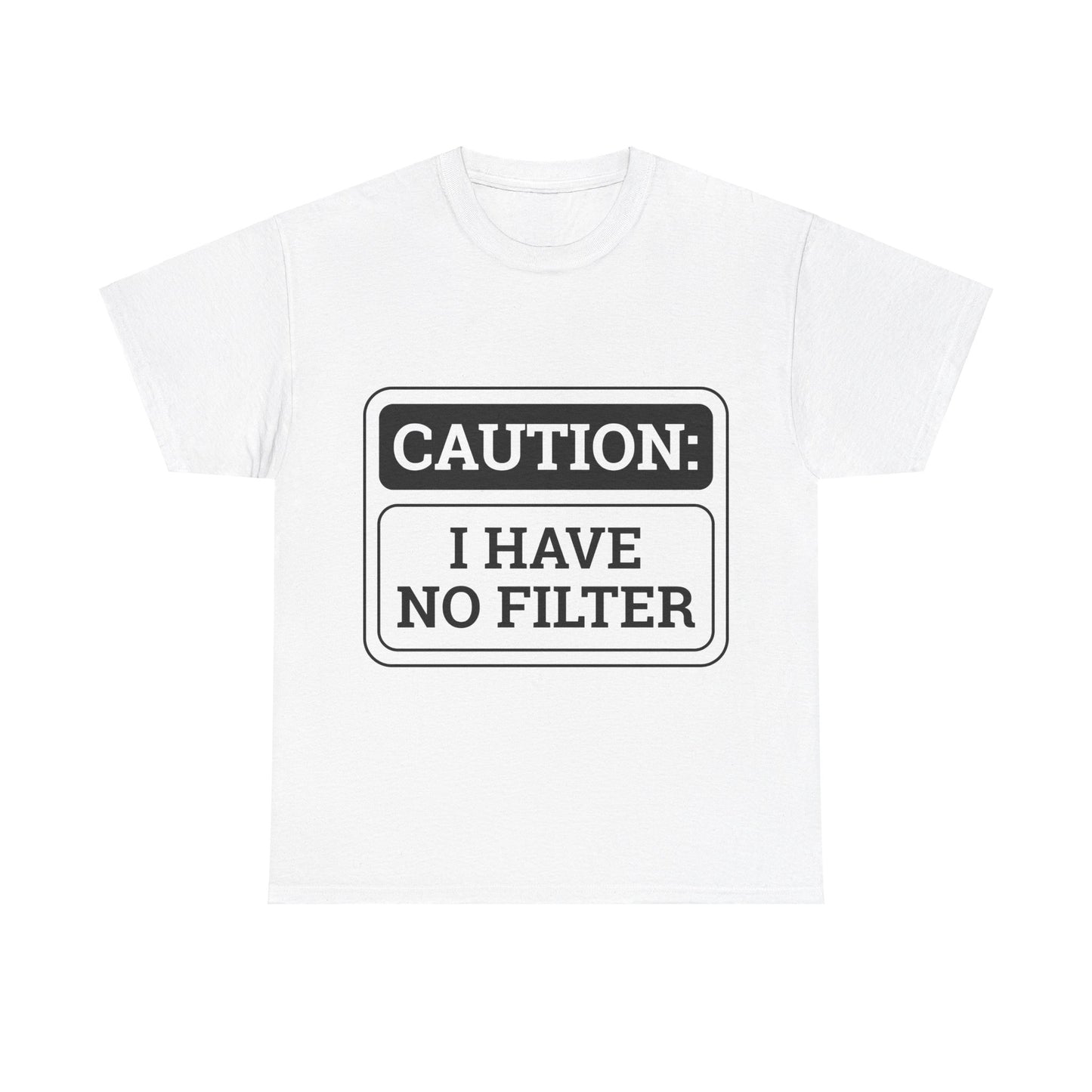 Caution I Have No Filter Unisex Heavy Cotton Tee