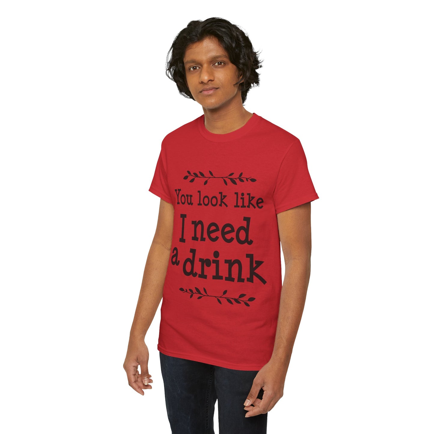 You Look Like I Need A Drink Unisex Heavy Cotton Tee