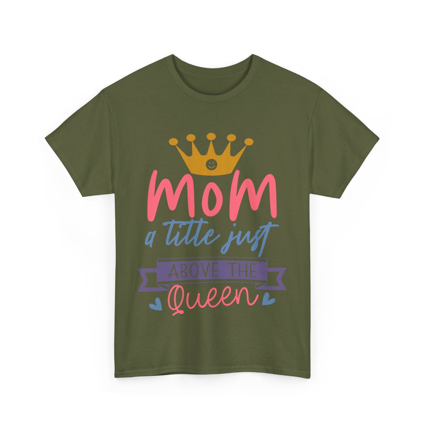 Mom Above Queen Unisex Heavy Cotton Tee