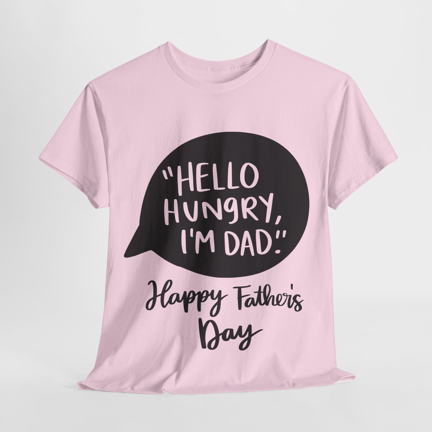 Hello Hungry I'm Dad Unisex Heavy Cotton Tee