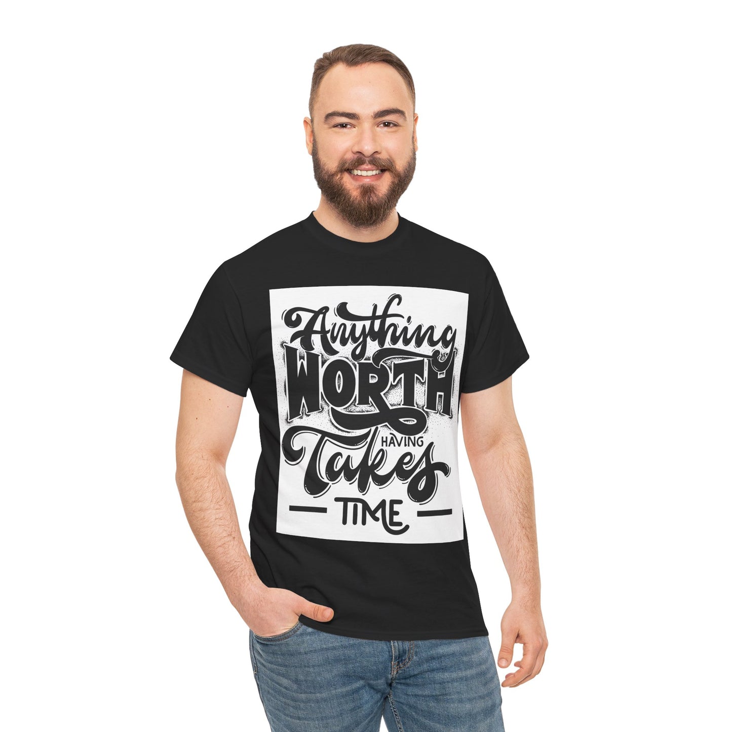 Anything Worth Having Takes Time Unisex Heavy Cotton Tee