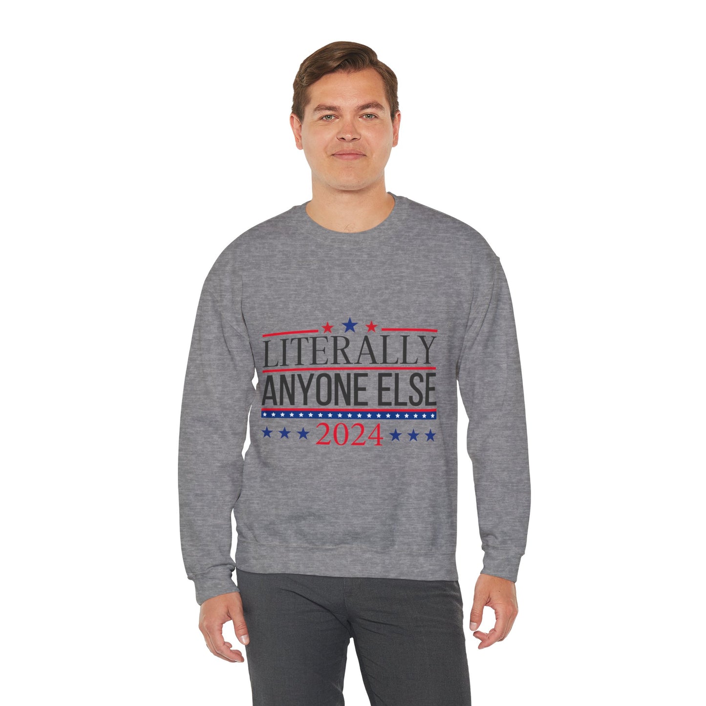 Literally Anyone Else 2024 Unisex Heavy Blend™ Crewneck Sweatshirt