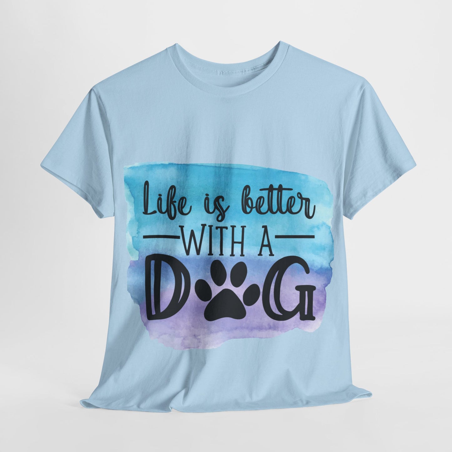 Life Is Better With A Dog Unisex Heavy Cotton Tee