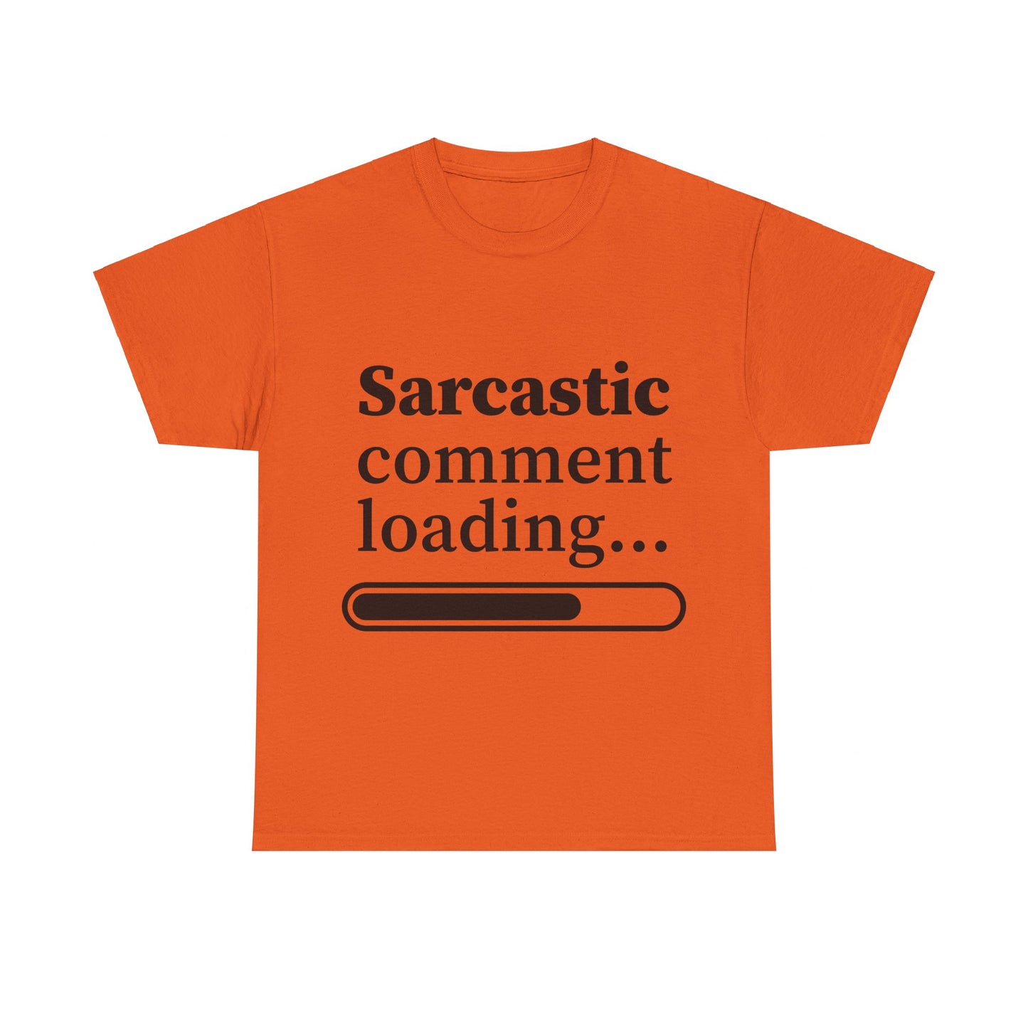 Sarcastic Comment Loading Unisex Heavy Cotton Tee