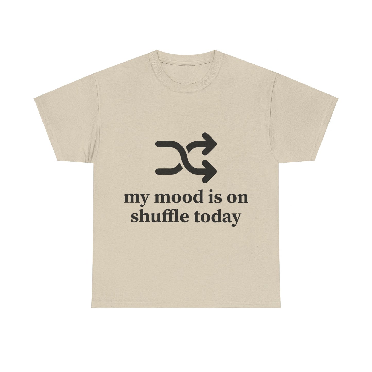 My Mood Is On Shuffle Today Unisex Heavy Cotton Tee