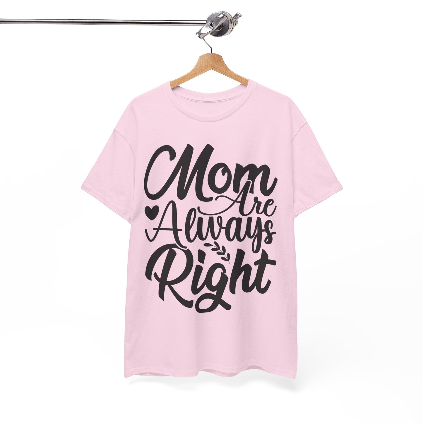 Mom Is Always Right Unisex Heavy Cotton Tee