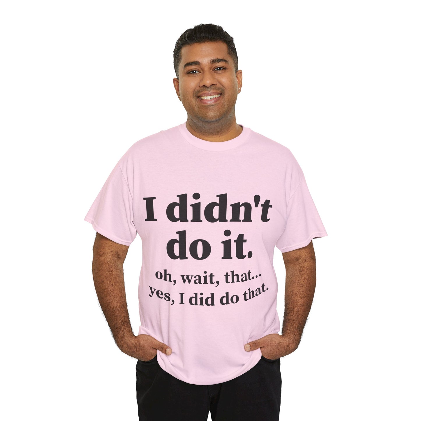 I Didn't Do It Unisex Heavy Cotton Tee