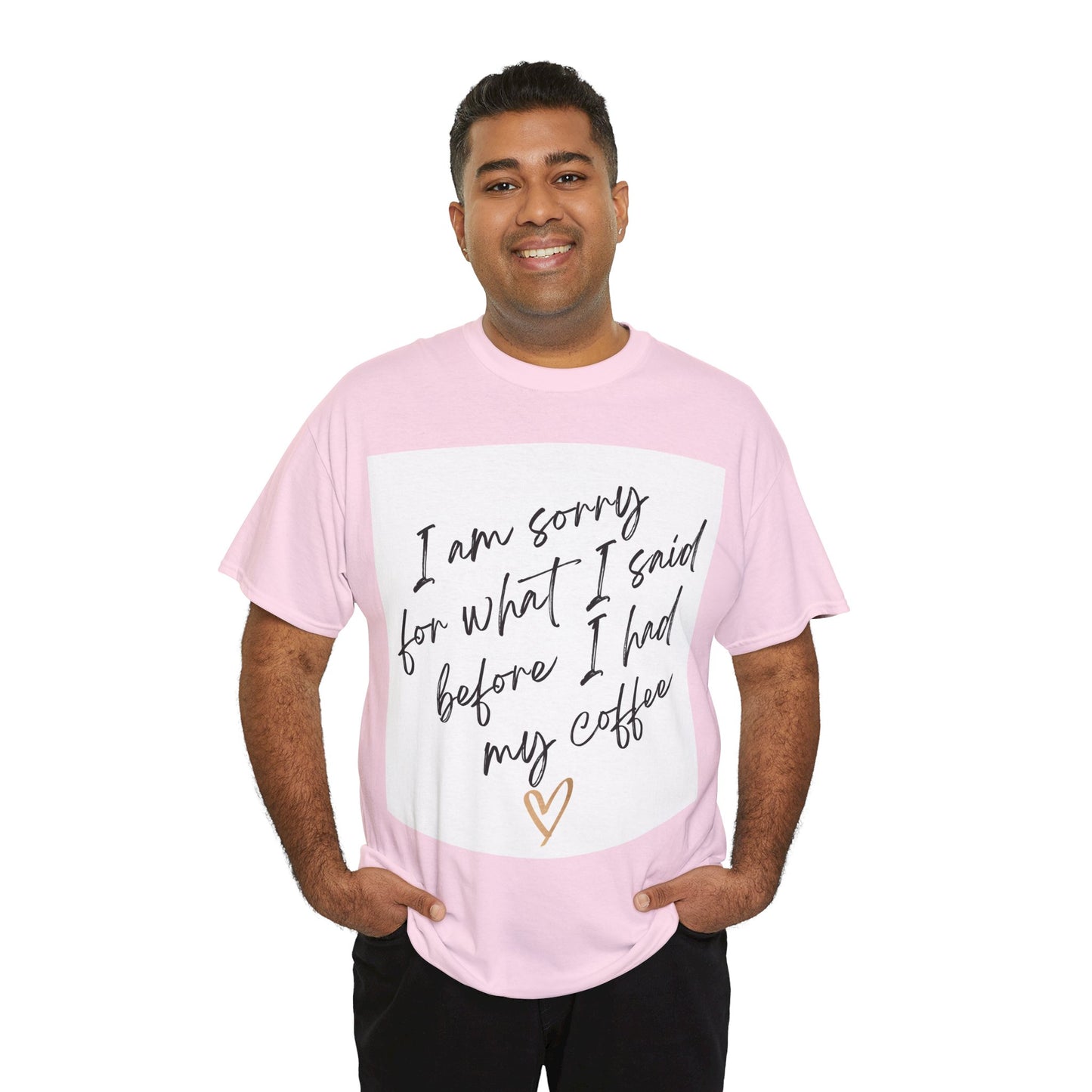 I'm Sorry For What I Said Before I Had My Coffee Unisex Heavy Cotton Tee