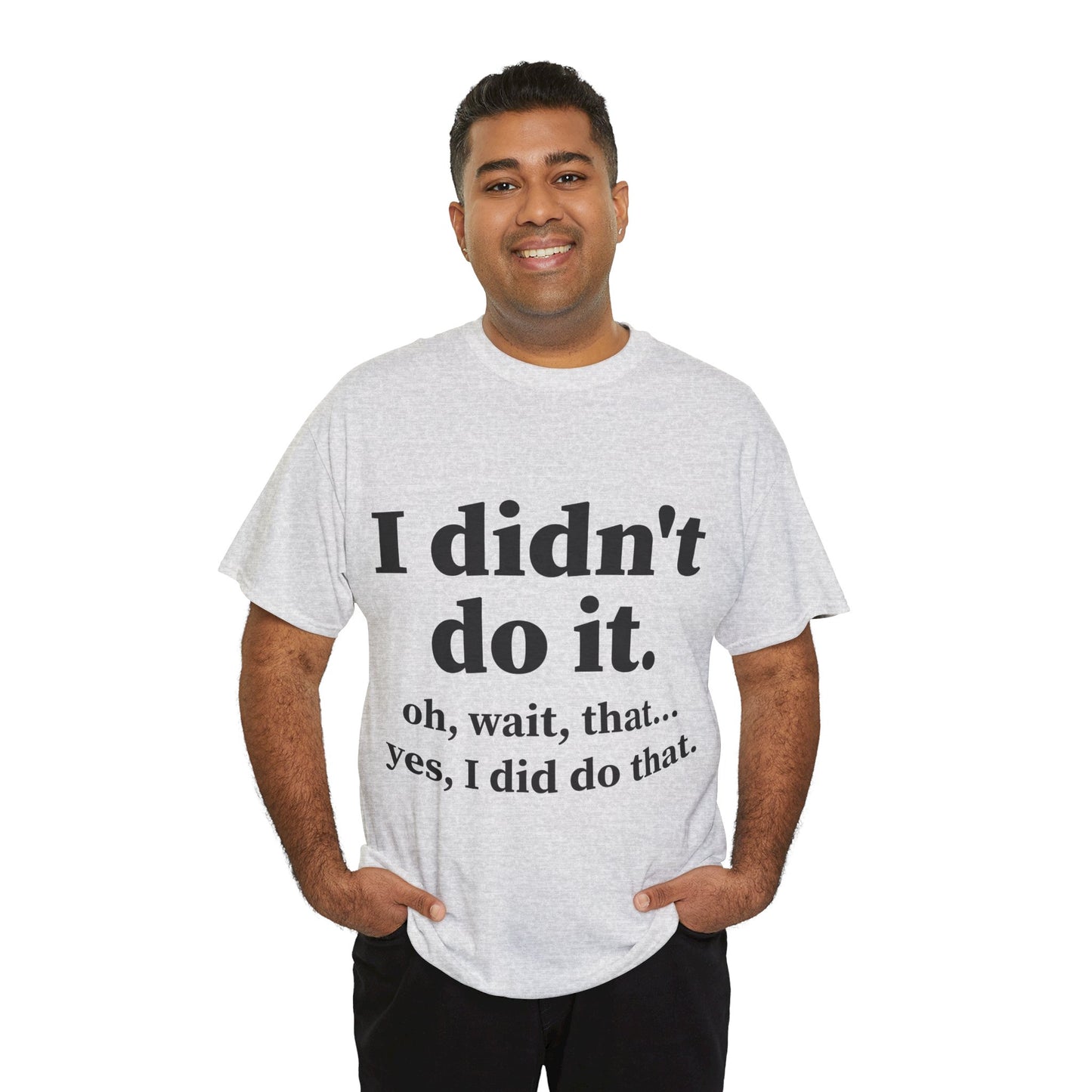 I Didn't Do It Unisex Heavy Cotton Tee