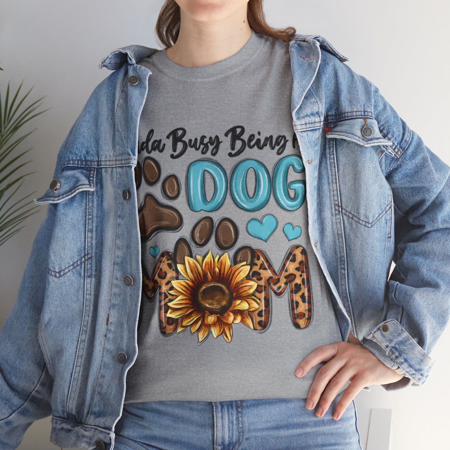 Busy Being A Dog Mom Unisex Heavy Cotton Tee