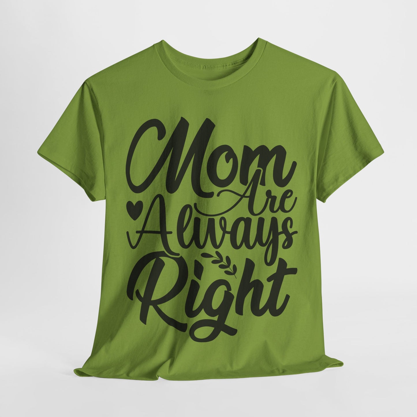 Mom Is Always Right Unisex Heavy Cotton Tee