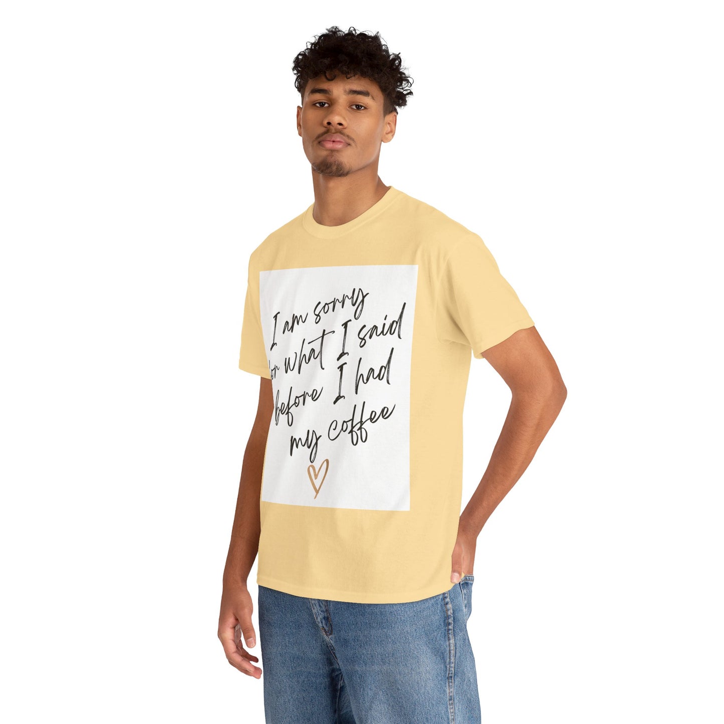 I'm Sorry For What I Said Before I Had My Coffee Unisex Heavy Cotton Tee