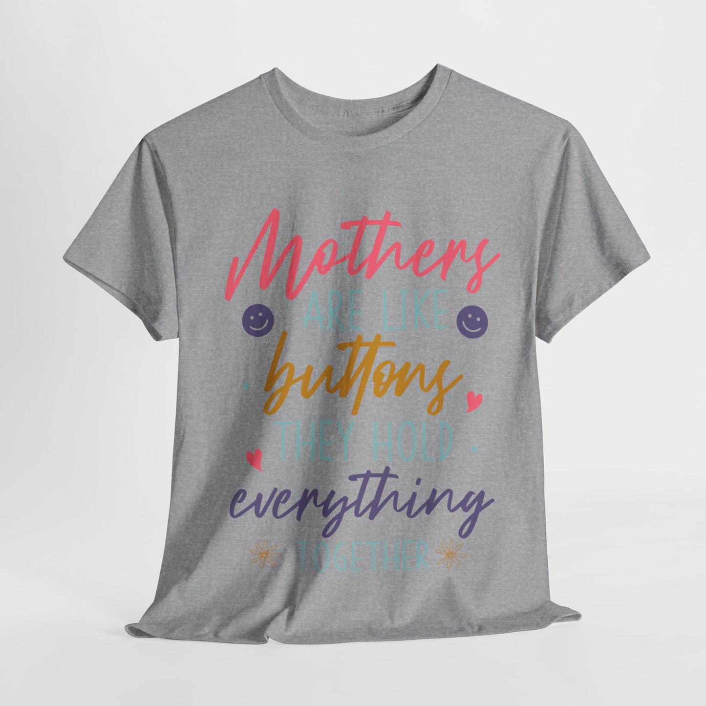 Mothers Are Like Buttons Unisex Heavy Cotton Tee