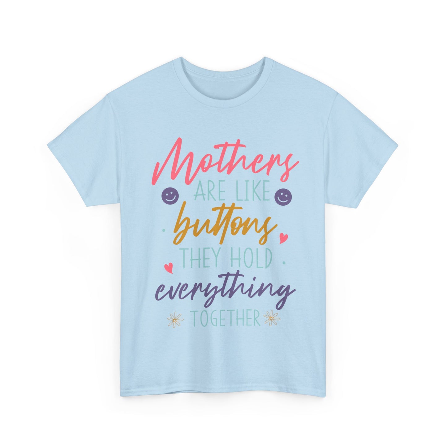 Mothers Are Like Buttons Unisex Heavy Cotton Tee