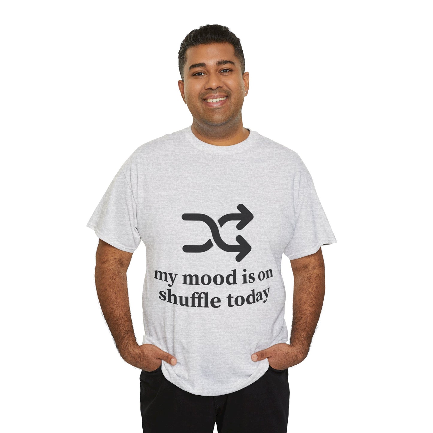 My Mood Is On Shuffle Today Unisex Heavy Cotton Tee