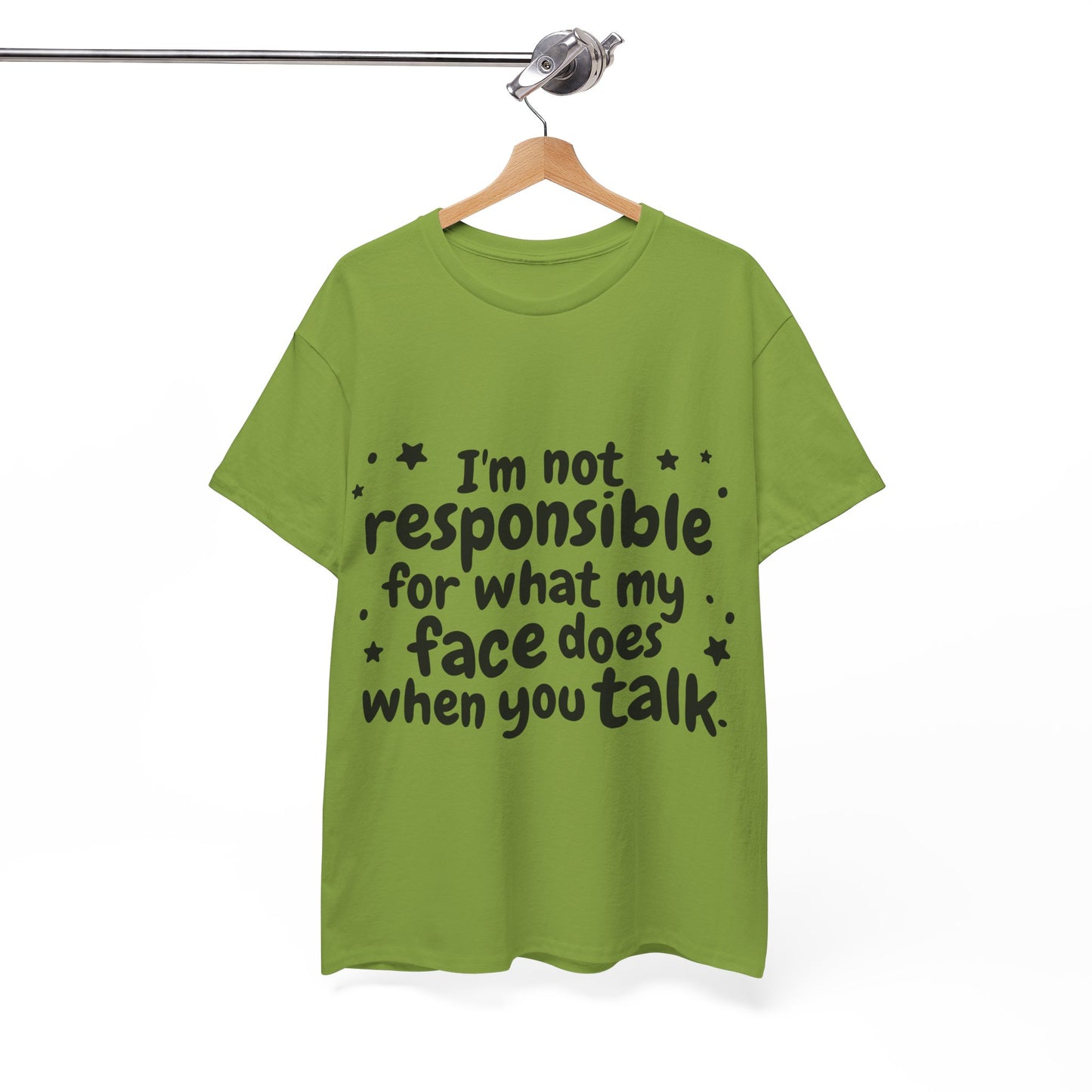 I'm Not Responsible For What My Face Does When You Talk Unisex Heavy Cotton Tee