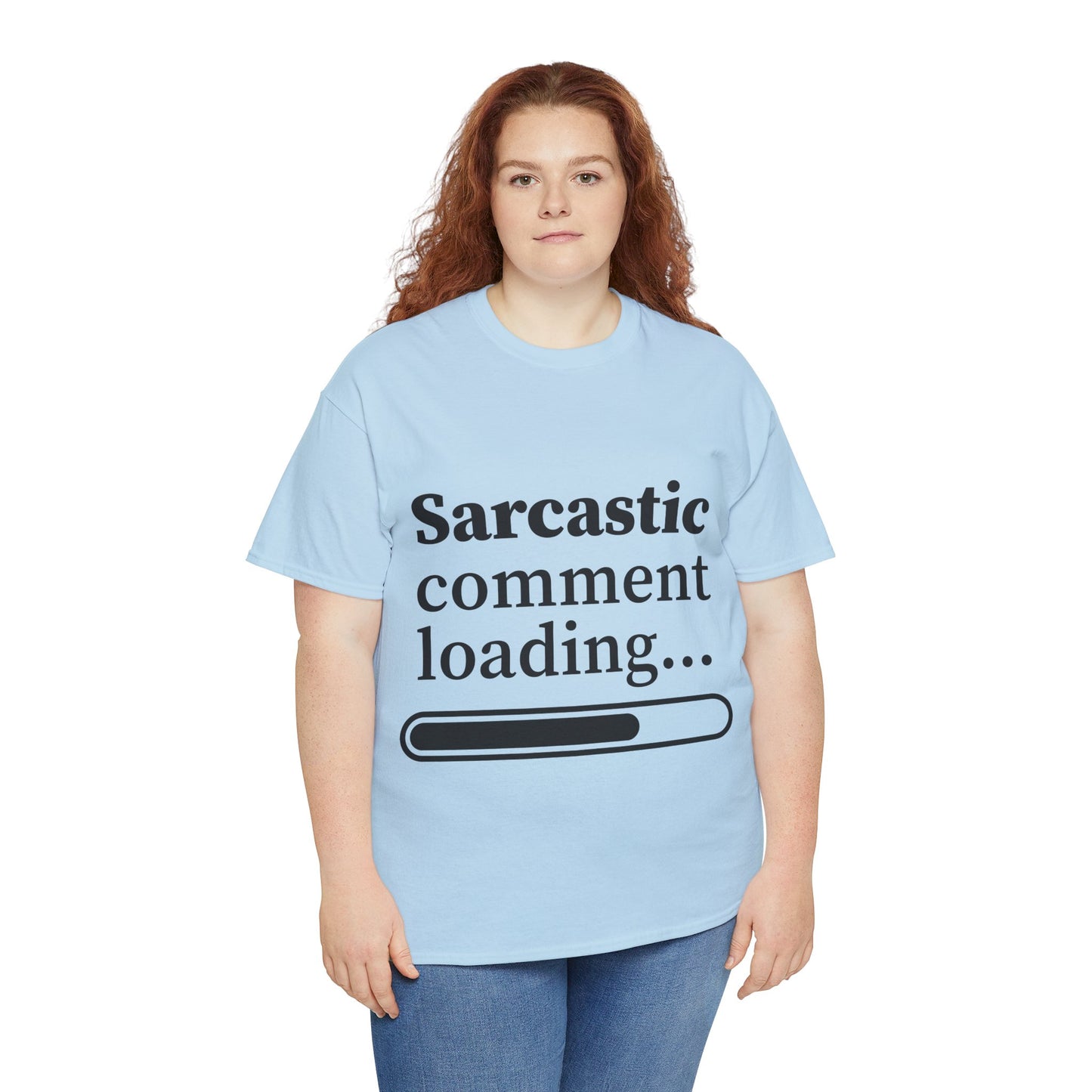 Sarcastic Comment Loading Unisex Heavy Cotton Tee