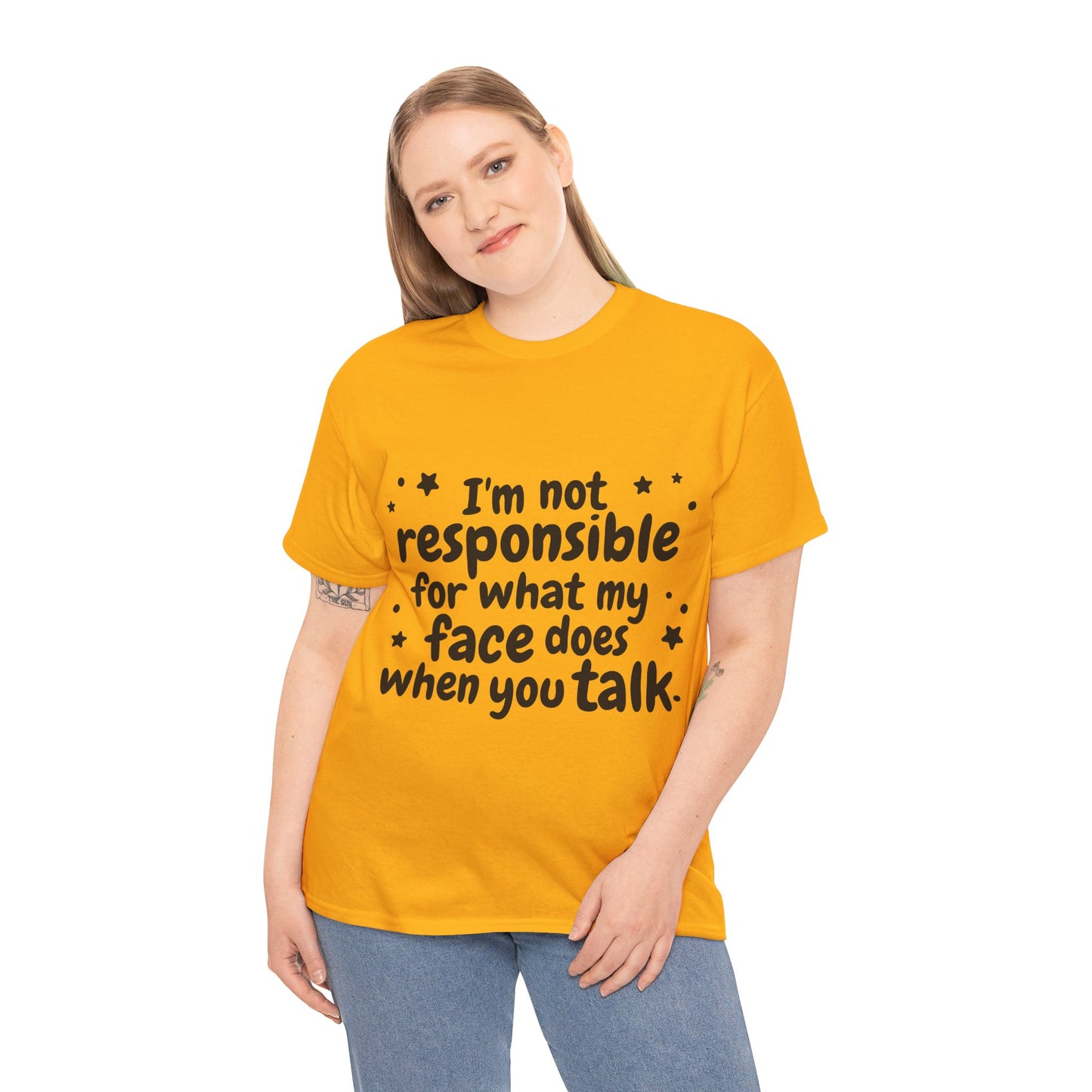 I'm Not Responsible For What My Face Does When You Talk Unisex Heavy Cotton Tee