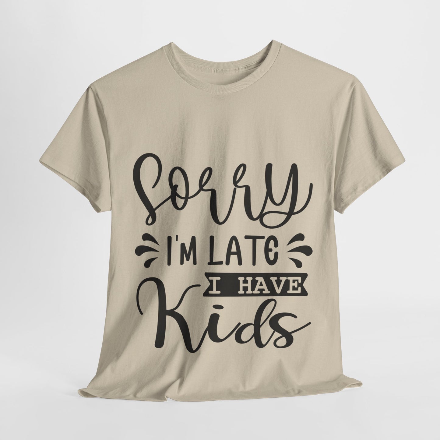 Sorry I'm Late I have Kids Unisex Heavy Cotton Tee