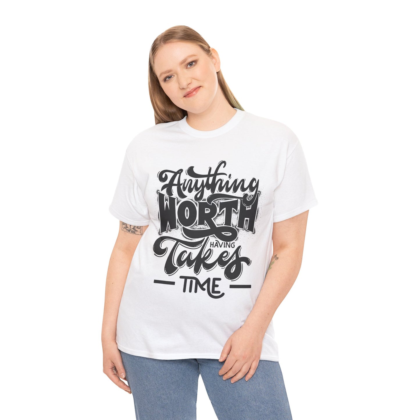 Anything Worth Having Takes Time Unisex Heavy Cotton Tee