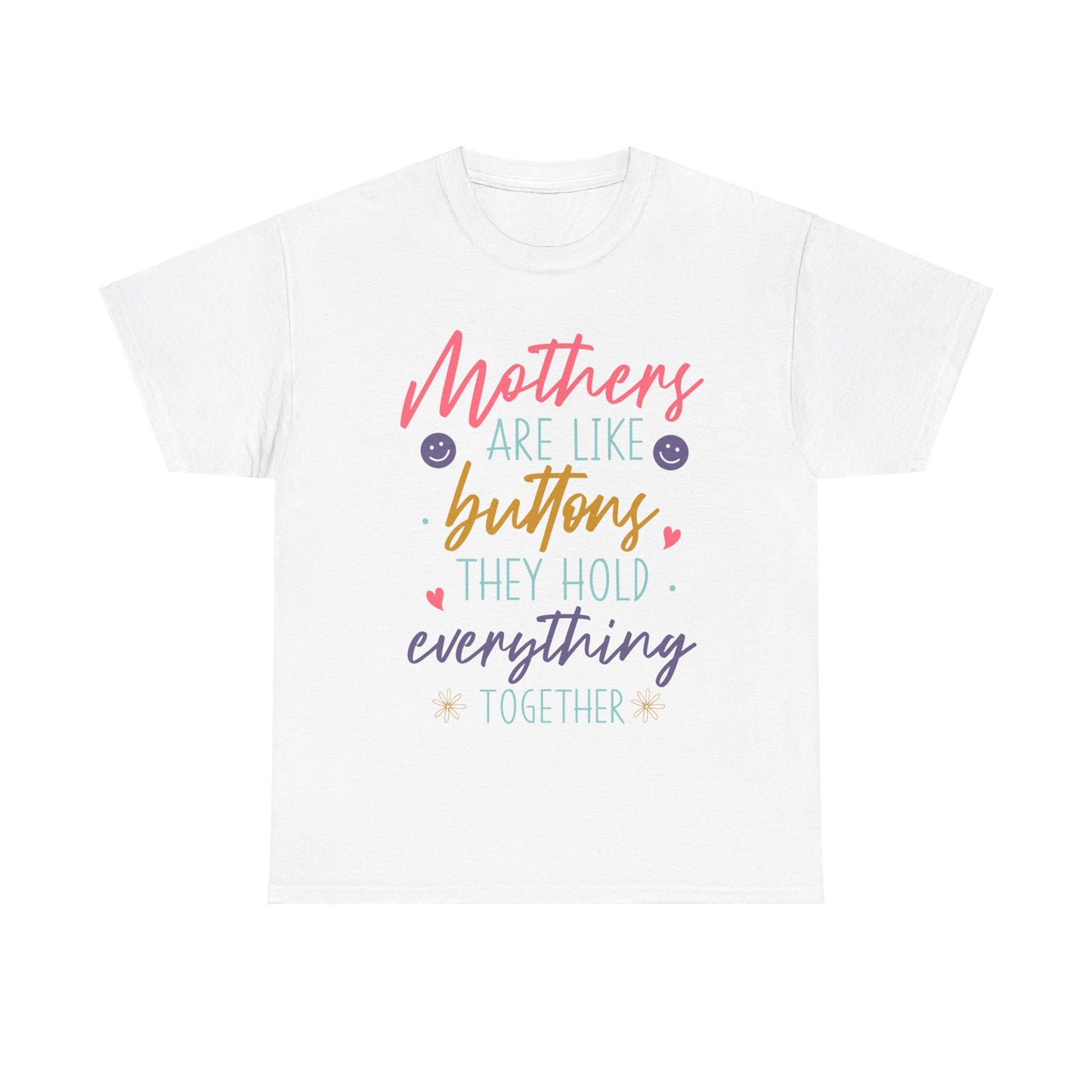 Mothers Are Like Buttons Unisex Heavy Cotton Tee