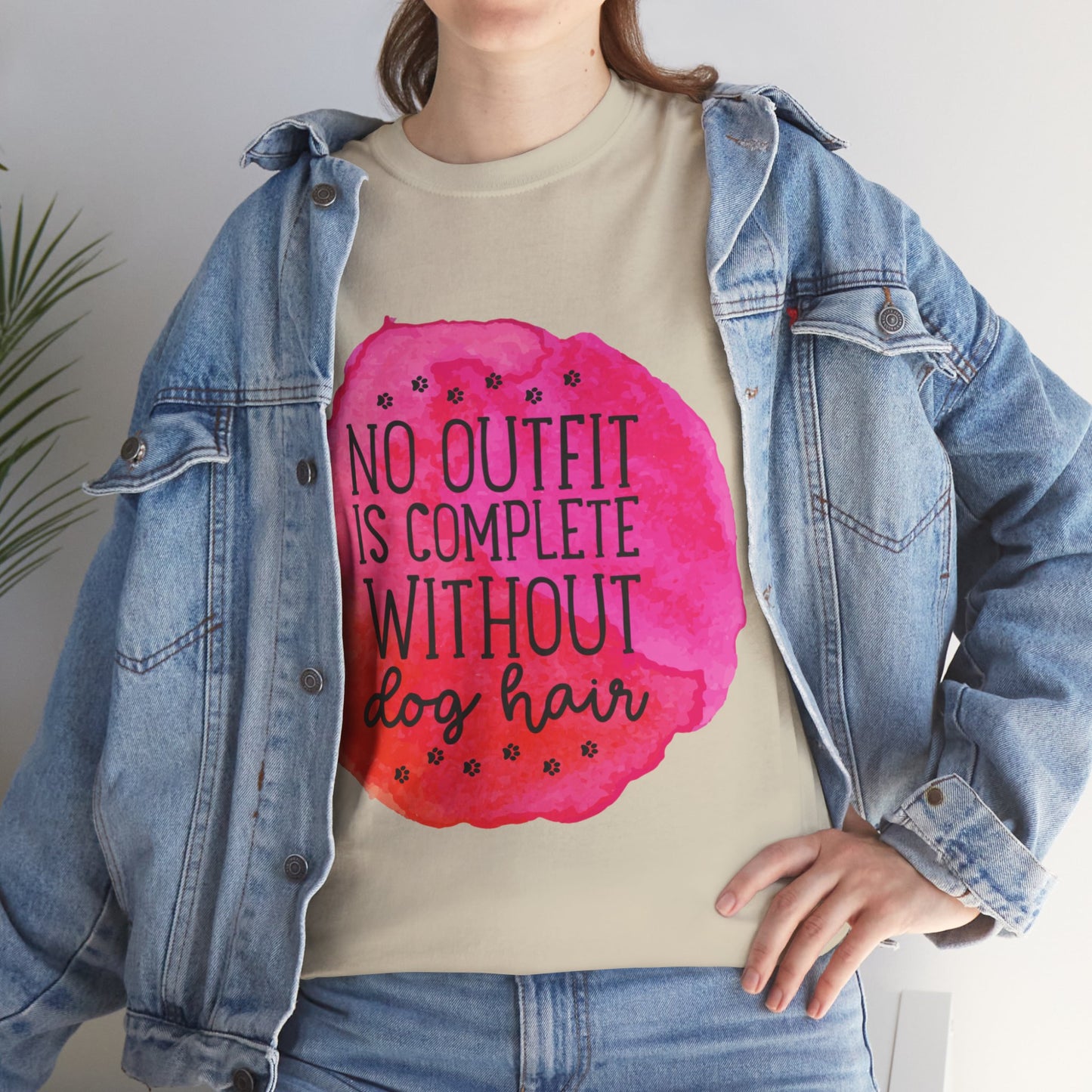 No Outfit Is Complete Without Dog Hair Unisex Heavy Cotton Tee