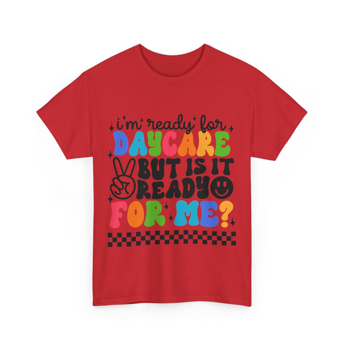 Ready For Daycare Unisex Heavy Cotton Tee