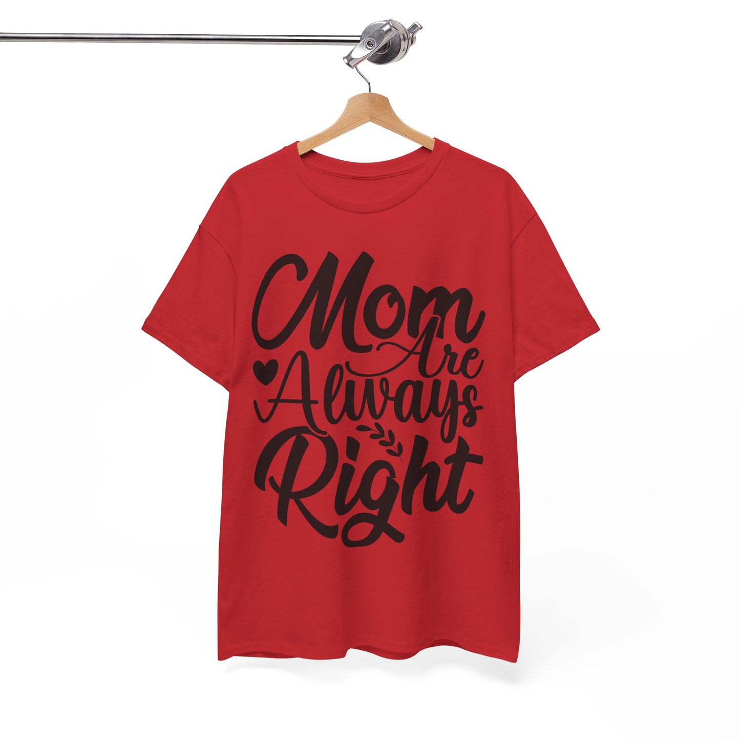 Mom Is Always Right Unisex Heavy Cotton Tee