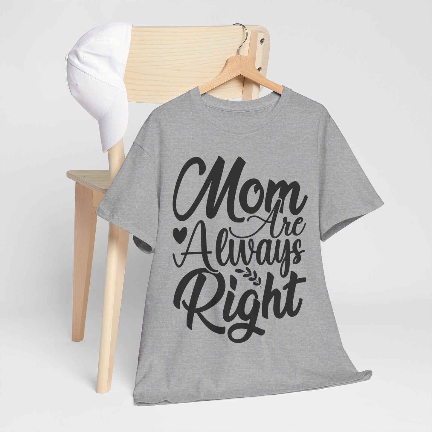 Mom Is Always Right Unisex Heavy Cotton Tee